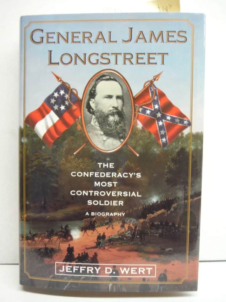 General James Longstreet: The Confederacys Most Controversial Soldier : A Biography